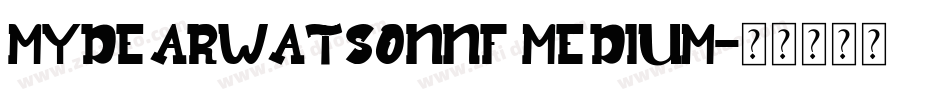 MyDearWatsonNF Medium字体转换
